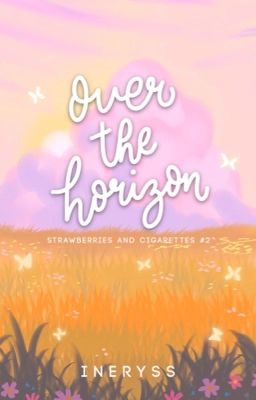 Over the Horizon (Strawberries and Cigarettes Series #2)