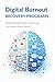 DIGITAL BURNOUT : RECOVERY PROGRAMS