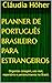 Planner de Português Brasileiro para Estrangeiros: Organize coragem, uso real, repertório e pertencimento no Brasil. (Coleção Dominar o Português ... ... no Brasil. Livro 13) (Portuguese Edition)