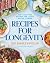 Recipes for Longevity: 100+...