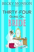 Thirty-Four Going on Bride