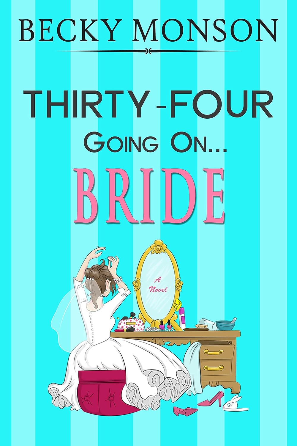Thirty-Four Going on Bride (Spinster #3)