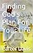 Finding God's Plan For Your...