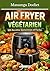 AIR FRYER FITNESS: 90 RECETTES SAINES POUR SPORTIFS (French Edition)