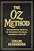 The Oz Method: Psychological Secrets of Influence for Sales, Leadership, and Life