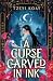 A Curse Carved in Ink by Tzeyi Koay A Curse Carved in Ink by Tzeyi Koay