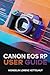 Canon EOS RP User Guide: A Simple Step-by-Step Guide to Master Photography and Video Confidently