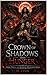 Crown of Shadows And Hunger (Invernal devotion series Book 2)