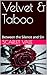 Velvet & Taboo : Between the Silence and Sin