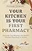 Your Kitchen is Your First Pharmacy: Discover the Missing Link Behind Kitchen Pharmacy in Action