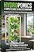 HYDROPONICS: A COMPLETE GUIDE TO SOILLESS GARDENING