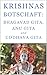 Krishnas Botschaft: Bhagavad Gita, Anu Gita und Uddhava Gita (German Edition)