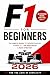F1 for Beginners 2026: The Simple Guide to Understanding Formula 1, the New Rules & Race Strategy (For the Love of Simplicity Book 4)