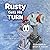 Rusty Gets His Turn: A Stor...