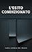 L'esito condizionato (Italian Edition)