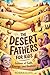 The Desert Fathers for Kids: Inspiring Stories of Faith, Prayer, and Courage from Early Christian Monks