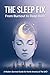 THE SLEEP FIX: From Burnout to Deep Rest: A Modern Survival Guide