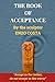 THE BOOK OF ACCEPTANCE: ACCEPT TO LIVE BETTER, DO NOT ACCEPT TO LIVE WORSE