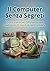 Il computer senza segreti: Guida pratica per principianti da zero. Dedicata a chi non è più tanto giovane (Italian Edition)