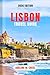LISBON TRAVEL GUIDE 2026: Navigate Like a Pro with Expert Tips on Iconic Landmarks, Local Experiences, Budget Strategies, and Smart Itineraries for Confident Trip Planning