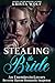 Stealing the Bride: An Enemies-to-Lovers Reverse Harem Suspense