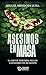 Asesinos en masa: La mente perversa de los cazadores de humanos (Spanish Edition)