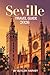 Seville Travel Guide 2026: Explore like a Local with Curated Itineraries for Tapas Bars, Flamenco Shows, and Hidden Neighborhoods (Baecation to the World)