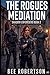 The Rogue's Mediation: Shad...