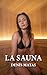 LA SAUNA (Spanish Edition)