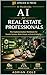AI for Real Estate Agents and Professionals: The Implementation Workbook for Smarter Systems, Better Output, and Faster AI Adoption (AI For Real Estate Agents - Professional Books 2)