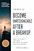 Ten Ways to Become Unrecognizable After a Breakup (10 Ways Book 3)
