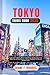 TOKYO TRAVEL GUIDE 2026: Explore Iconic Landmarks, Historic Neighborhoods, Authentic Japanese Food, Hidden Gems, and Smart Itineraries with Expert Planning for First-Time and Returning Visitors