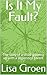 Is It My Fault?: The story ...