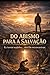 Do Abismo para a Salvação: Eu não sai sozinho (Portuguese Edition)