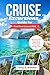 Cruise Excursions Guide for First-Time Cruisers 2026: Best Shore Trips, Hidden Gems, Budget Tips & How to Choose the Perfect Excursion Every Time (First-Time Cruiser Success Series)