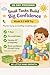 Confident Kids Start Small ,28 Days to Build Confidence and Independence-Week 3 : I Try My Best: Because the Children Who Keep Trying Become the Children Who Believe They Can