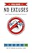 No Excuses: Field Guide for...