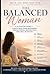 The Balanced Women: Health, Love, Money, Peace, and Faith for Women in the Real World