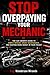 Stop Overpaying Your Mechanic: The Car Owner's Guide to Simple Repairs, Smart Maintenance, and Keeping More Money in Your Pocket