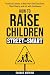 How to Raise Children Stree...