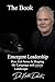 Emergent Leadership: How Felt Sense is Changing the Language and Leadership Landscape