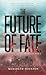 The Future of Fate: A Coinc...
