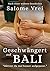 Geschwängert auf Bali: "Hättest du mal besser aufgepasst." (Nach einer wahren Geschichte) (Was man über Frauen sagt) (German Edition)