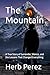 The Mountain: A True Story of Surrender, Silence, and the Lessons That Changed Everything (The Mountain Series)