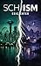 SCHISM: book 3 in the SNOWBLIND series