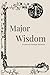 Major Wisdom: 1 (Italian Edition)