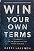 Win on Your Own Terms by Karri Lajunen