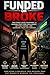 FUNDED OR BROKE: The Street-Level Blueprint to Passing Prop Firm Challenges, Getting Funded, and Changing Your Life Forever (Portuguese Edition)