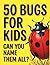 50 Bugs for Kids: Discover Amazing Bugs and Insects Around the World