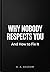Why Nobody Respects You: How to Fix It
